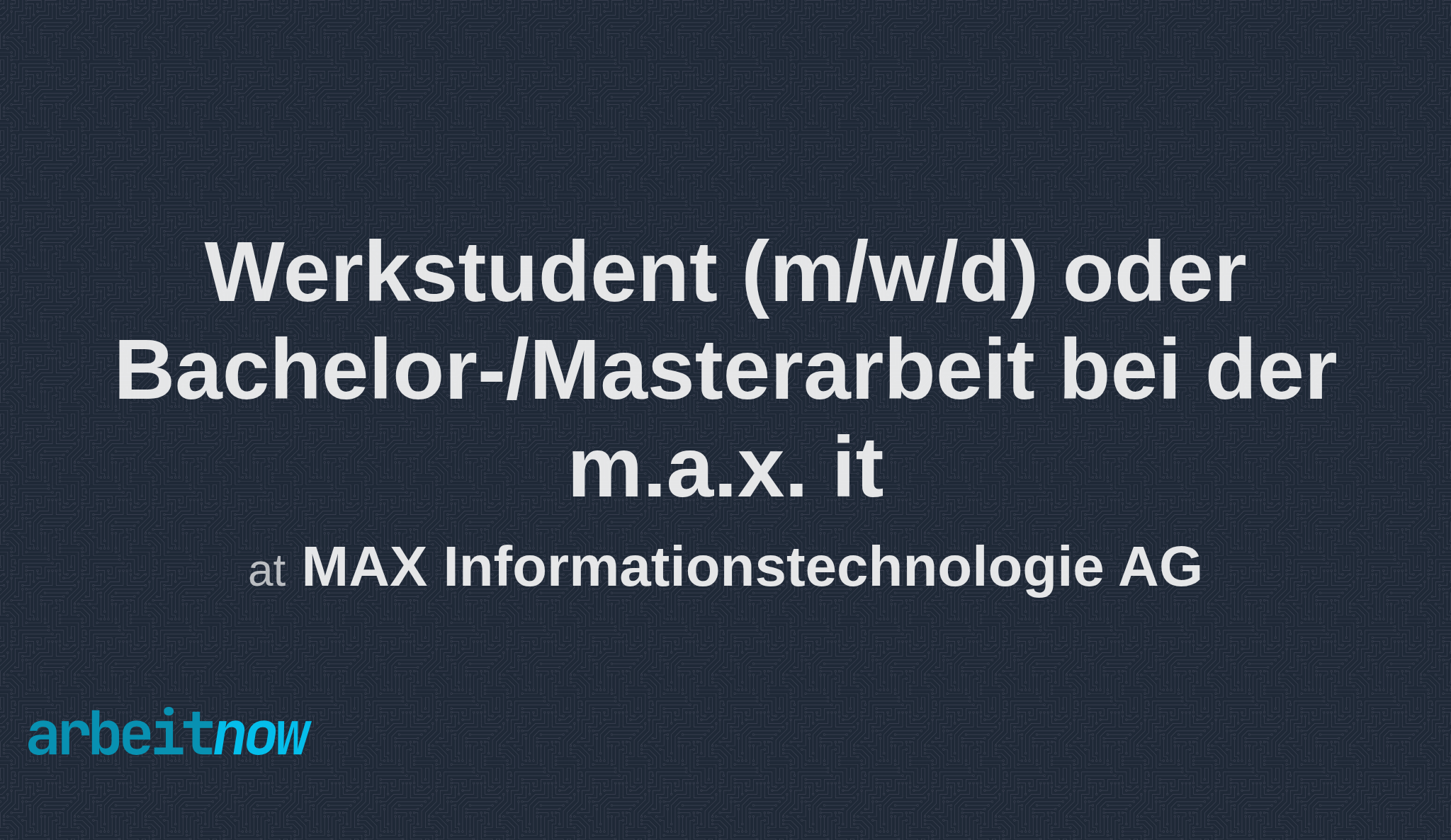 Werkstudent (m/w/d) oder Bachelor/Masterarbeit bei der m.a.x. it job